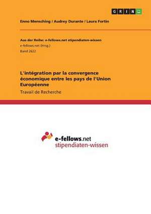 L'Integration Par La Convergence Economique Entre Les Pays de L'Union Europeenne de Mensching, Enno