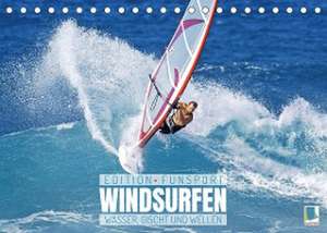 Windsurfen: Wasser, Gischt und Wellen - Edition Funsport (Tischkalender 2023 DIN A5 quer) de Calvendo