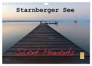 Starnberger See - Silent Moments (Wandkalender 2024 DIN A4 quer), CALVENDO Monatskalender de Luana Freitag