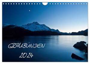 Graubünden - Die schönsten Bilder (Wandkalender 2024 DIN A4 quer), CALVENDO Monatskalender de Armin Mathis