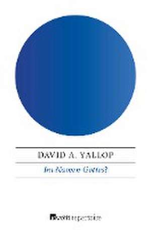 Im Namen Gottes? de David A. Yallop