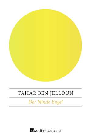 Der blinde Engel de Tahar Ben Jelloun