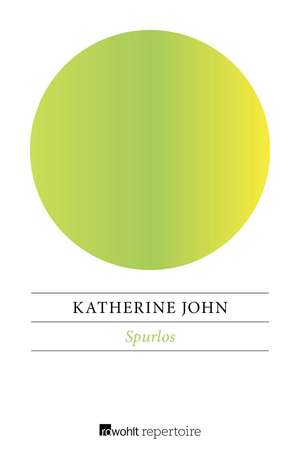 Spurlos de Katherine John