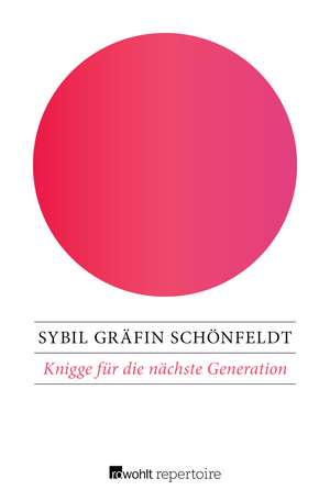 Knigge für die nächste Generation de Sybil Gräfin Schönfeldt