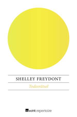 Todesrätsel de Shelley Freydont