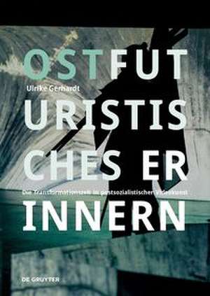 Ostfuturistisches Erinnern de Ulrike Gerhardt