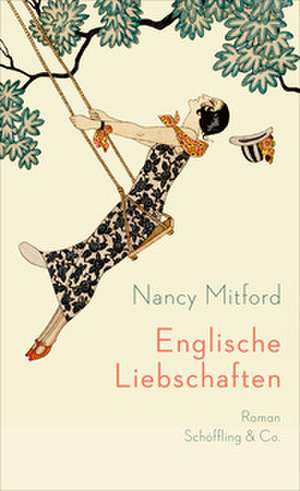 Englische Liebschaften de Nancy Mitford