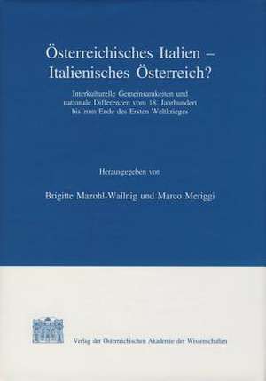 Österreichisches Italien - Italienisches Österreich? de Brigitte Mazohl-Wallnig