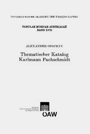 Thematischer Katalog Karlmann Pachschmidt de Alexander Opatrny