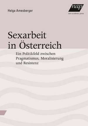 Sexarbeit in Österreich de Helga Amesberger