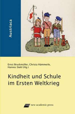 Kindheit und Schule im Ersten Weltkrieg de Ernst Bruckmüller