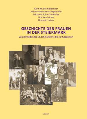 Geschichte der Frauen in der Steiermark de Karin M. Schmidlechner