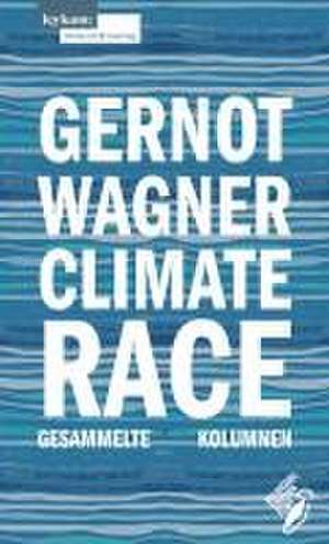 Climate Race de Gernot Wagner