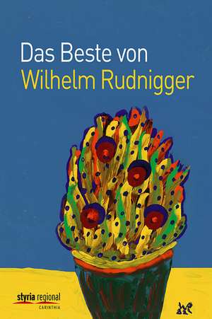 Das Beste von Wilhelm Rudnigger de Wilhelm Rudnigger