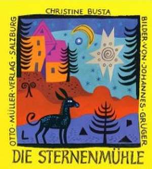 Die Sternenmühle de Christine Busta