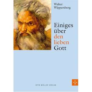 Einiges über den lieben Gott de Walter Wippersberg