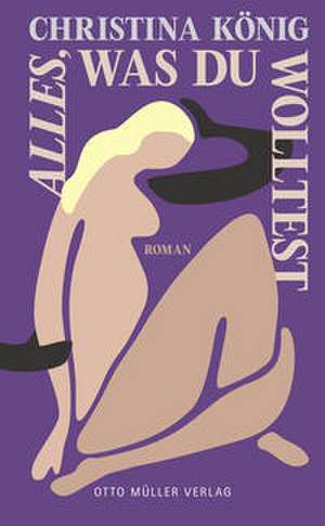 Alles, was du wolltest de Christina König