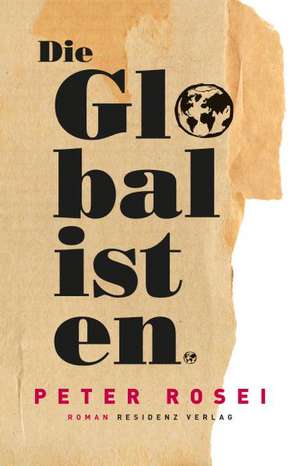 Die Globalisten de Peter Rosei