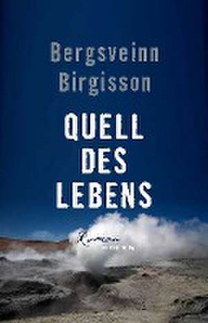 Quell des Lebens de Bergsveinn Birgisson