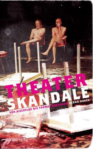 Theaterskandale de Bernd Noack