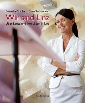 Wir sind Linz de Ernestine Stadler