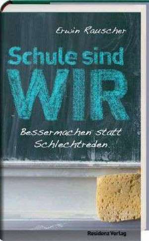 Schule sind WIR de Erwin Rauscher