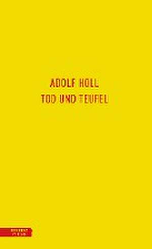 Tod und Teufel de Adolf Holl