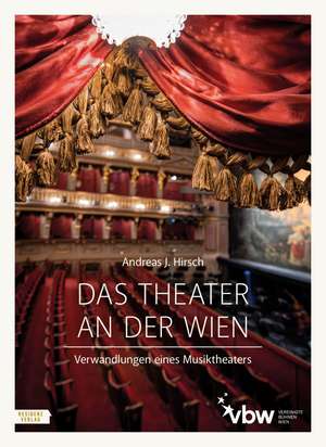 Das Theater an der Wien de Andreas J. Hirsch