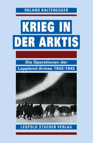 Krieg in der Arktis de Roland Kaltenegger