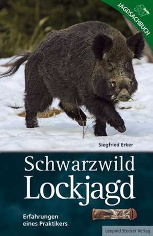 Schwarzwild Lockjagd de Siegfried Erker