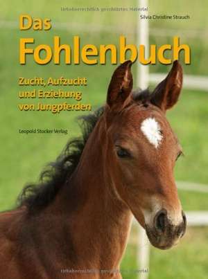 Das Fohlenbuch de Silvia Christine Strauch