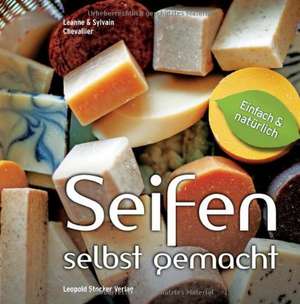 Seifen - Selbst gemacht de Leanne Chevallier