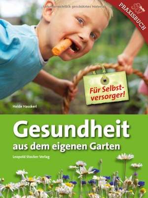 Gesundheit aus eigenem Garten de Heide Hasskerl