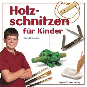 Holzschnitzen für Kinder de Everett Ellenwood