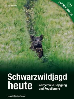 Böhm, E: Schwarzwildjagd heute