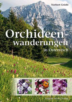 Orchideenwanderungen in Österreich de Norbert Griebl