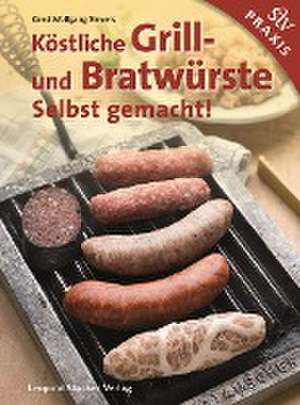 Köstliche Grill- Und Bratwürste de Gerd Wolfgang Sievers