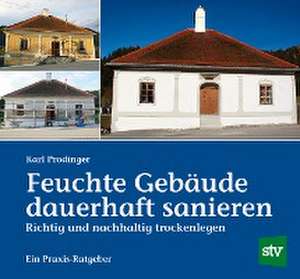 Feuchte Gebäude dauerhaft sanieren de Karl Prodinger