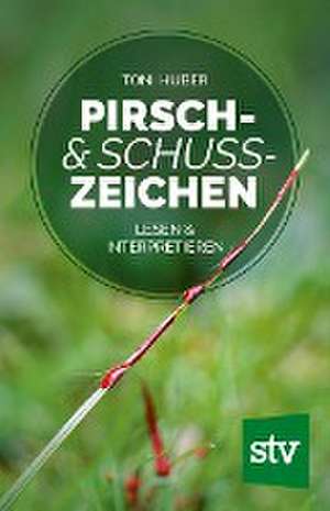 Pirsch & Schusszeichen de Toni Huber