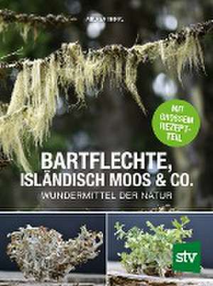 Bartflechte, Isländisch Moos & Co. de Andrea Trippl