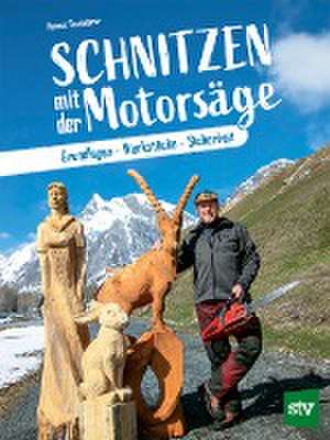 Schnitzen mit der Motorsäge de Helmut Tschiderer