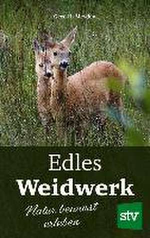 Edles Weidwerk de Gerd H. Meyden