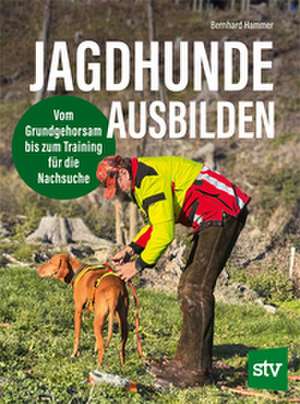 Jagdhunde ausbilden de Bernhard Hammer
