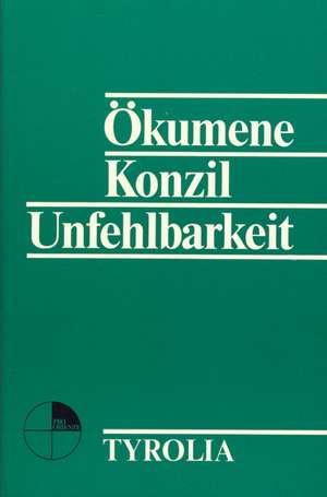 Ökumene, Konzil, Unfehlbarkeit de Alfred Stirnemann