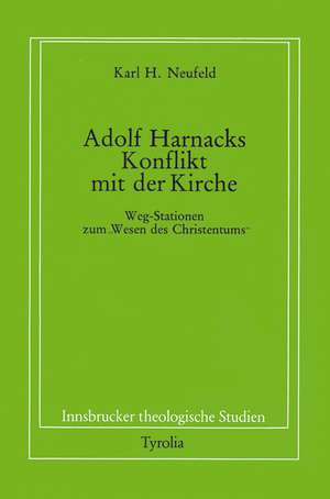 Adolf von Harnacks Konflikt mit der Kirche de Karl H Neufeld