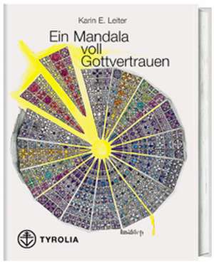 Ein Mandala voll Gottvertrauen de Karin E. Leiter