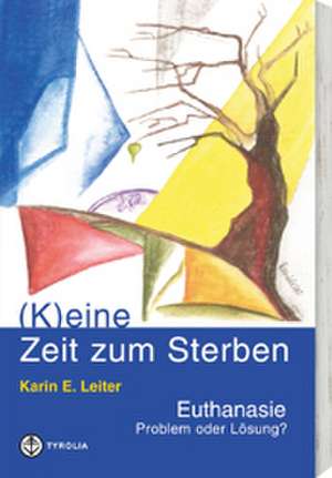 ( K)eine Zeit zum Sterben de Karin E. Leiter