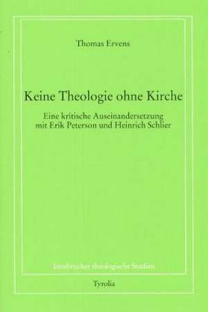 Keine Theologie ohne Kirche de Thomas Ervens