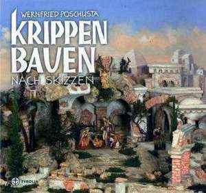 Krippen bauen nach Skizzen. Sonderausgabe de Wernfried Poschusta