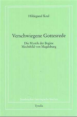 Verschwiegene Gottesrede. de Hildegund Keul